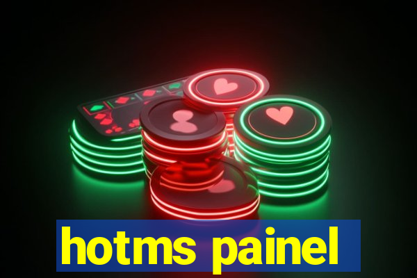 hotms painel